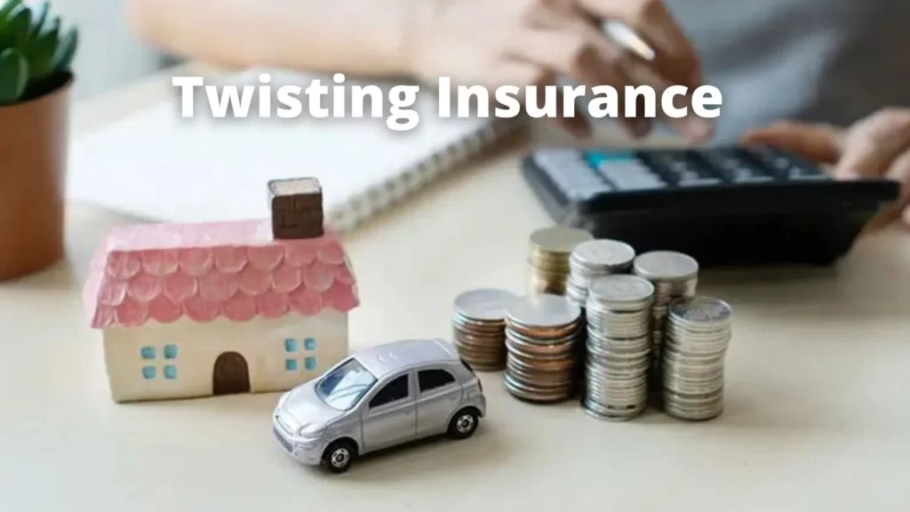 what-is-twisting-insurance-and-rebating