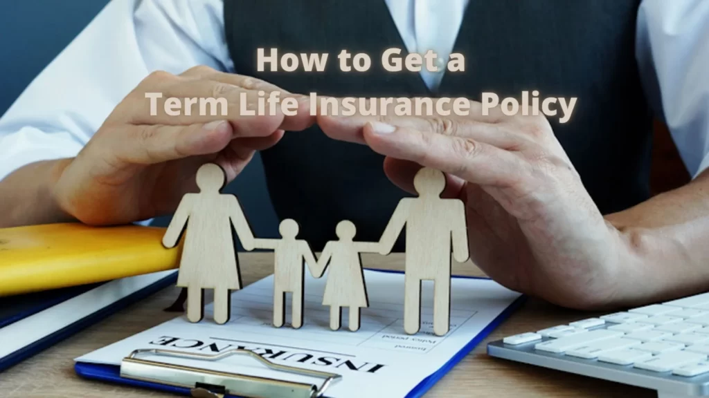 how-to-get-a-term-life-insurance-policy