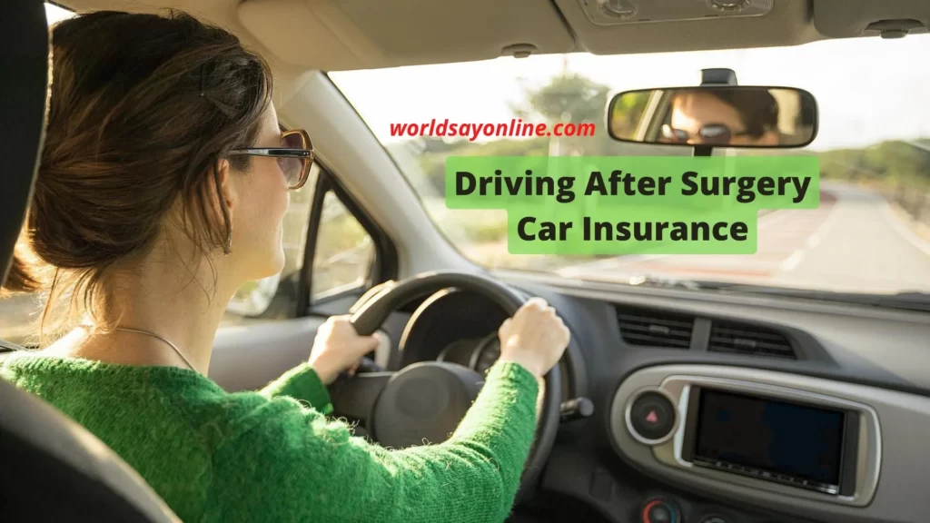 Driving After Surgery Car Insurance